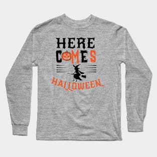 Here Comes Halloween Long Sleeve T-Shirt